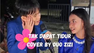 Download lagu TAK DAPAT TIDUR COVER BY DUO ZIZI #zira #rizi #duozizi #zizicouple mp3