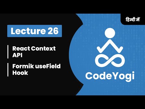 Lecture 26: React Context API in Hindi and much more
