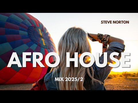 Afro House Mix 2025/2 ( Steve Norton )
