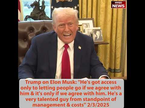 Trump on Elon Musk: it's only if we agree with him; Fed Chair Powell interest rate is right thing to