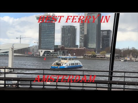 Amsterdam Ferry Ride - Free Ferry Ride In Amsterdam - Amsterdam Central to Amsterdam Noord.