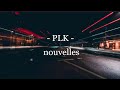 PLK - nouvelles (lyrics)