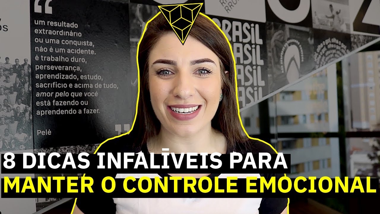8 DICAS INFALÍVEIS PARA LIDAR COM AS EMOÇÕES