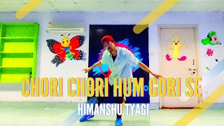 CHORI CHORI HUM GORI SE | HOUSE CHOREOGRAPHY BY HIMANSHU TYAGI