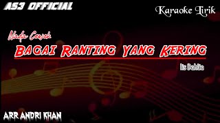 Download lagu Karaoke Lirik ' BAGAI RANTING YANG KERING ' NADA CEWEK ( Iis Dahlia ) || AS3 || mp3 Download lagu Karaoke Lirik ' BAGAI RANTING YANG KERING ' NADA CEWEK ( Iis Dahlia ) || AS3 || mp3