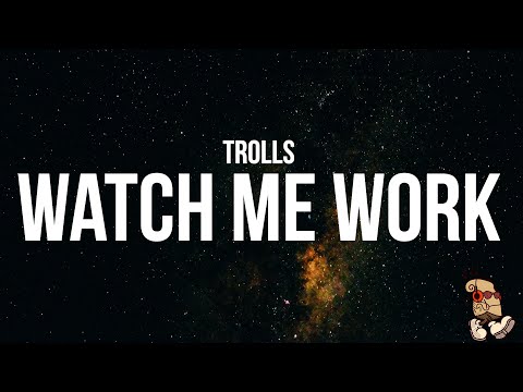 TROLLS - Watch Me Work (Lyrics)