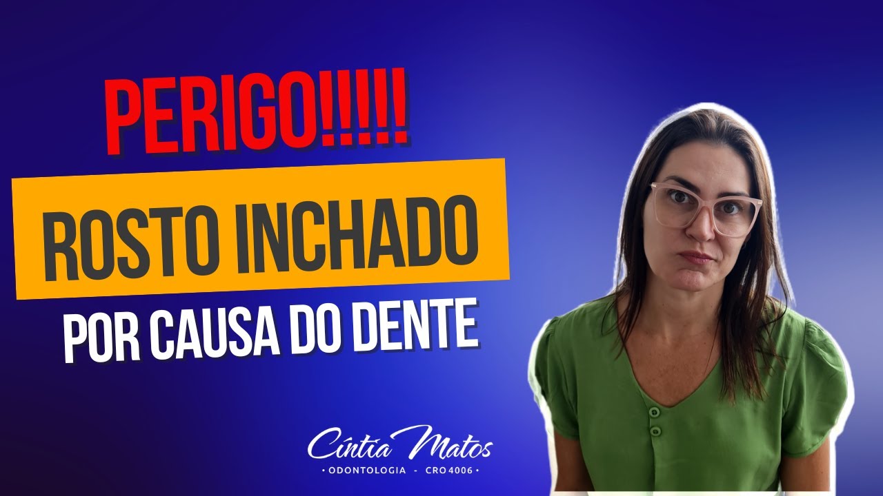 ALERTA!!! ROSTO INCHADO POR CAUSA DO DENTE É PERIGO!! O QUE FAZER?