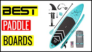 ✅ Best Inflatable Paddle Boards Amazon In 2023 🏆 Top 5 Buyer’s Guide