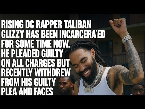 ￼Taliban Glizzy Shy Glizzy Partner ￼Plea Guilty|Took It Back After ￼His Codefendants All Got 20Years