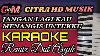 Download lagu KARAOKE JANGAN LAGI KAU MENANGIS UNTUKKU,RANO KARNO FEAT NELLA REGAR, REMIX DUT ASYIK mp3