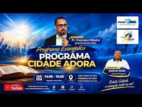 QUINTA - FEIRA - CIDADE ADORA - LOUVOR E PALAVRA / CIDADE FM 105,9 PALESTINA DO PARÁ
