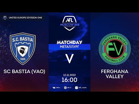 AFL22. United Europe Division One. Day 20. SC Bastia (VAO) - Ferghana Valley