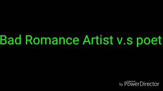 Bad romance artist vs poet