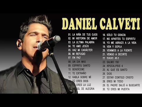 DANIEL CALVETI - MUSICA CRISTIANA - 2 HORA CON LO MEJOr DE DANIEL CALVETI EN ADORACION