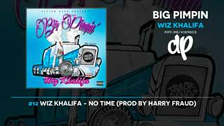 Wiz Khalifa - No Time (Prod by Harry Fraud)