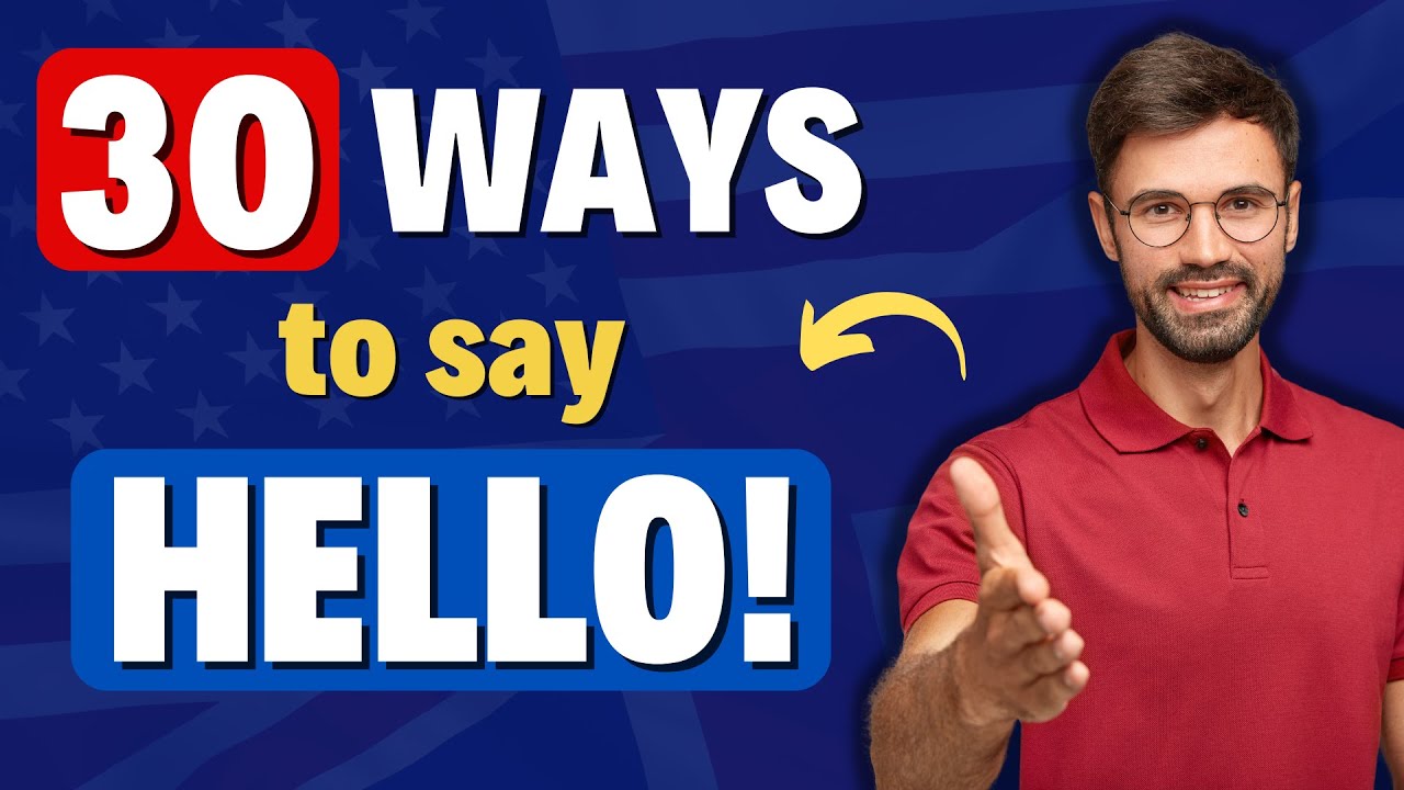 30 DIFFERENT WAYS to say HELLO! - English Vocabulary