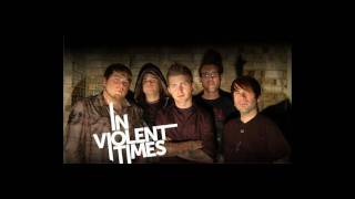 In Violent Times - Broken To Pieces