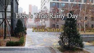 Here&#39;s That Rainy Day - Frank Sinatra