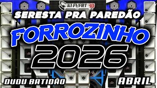FORROZINHO 2026 SERESTA PAREDÃO 2026 MARÇO AS MELHORES #nordeste #piseiro #forrozin