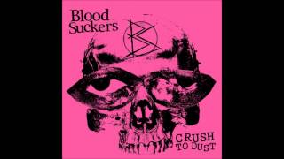 Blood Suckers - Crush To Dust (Full Album)