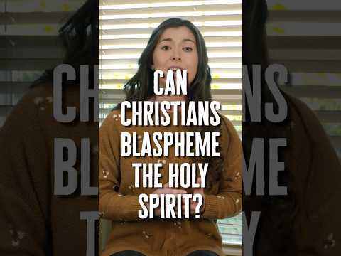 Can Christians blaspheme the Holy Spirit?