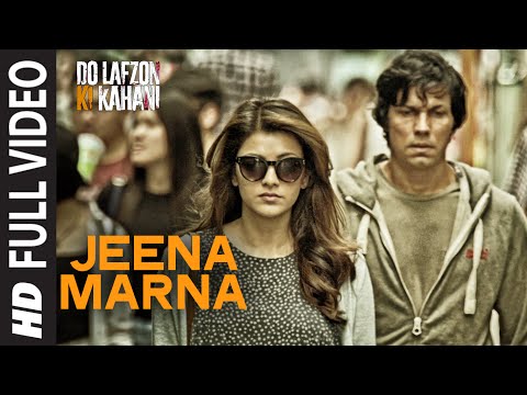 Jeena Marna Full Video Song | Do Lafzon Ki Kahani | Randeep Hooda, Kajal Aggarwal