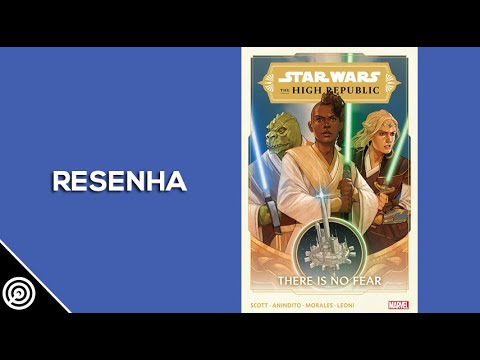 Resenha - STAR WARS: THE HIGH REPUBLI Vol.1: THERE IS NO FEAR - Leitura 333