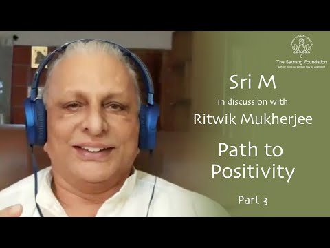 'Path to Positivity' - Part 3 - Sri M in Conversation with Ritwik Mukherjee