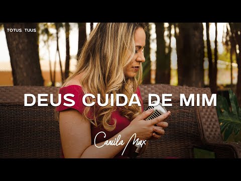 Camila Max - Deus Cuida de Mim (Clipe Oficial)