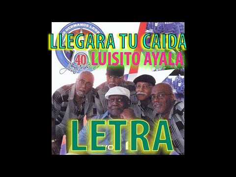 LLEGARA TU CAIDA - PRENDA PERDIDA LUISITO AYALA & HERMANOS LEBRON