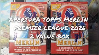 APERTURA TOPPS MERLIN PREMIER LEAGUE 2026 CHROME - Abrimos 2 VALUE BOX