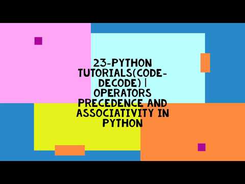 23 Python Tutorialscode Decode Operators Precedence And Associativity In Python