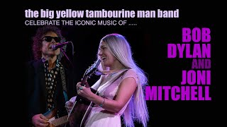 Bob Dylan &amp; Joni Mitchell tribute | The Big Yellow Tambourine Man Band