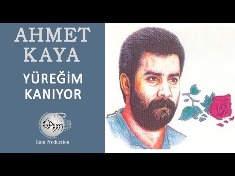 Yüreğim Kanıyor (Ahmet Kaya)