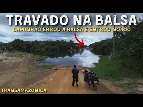 TRAVADO NA BALSA DA TRANSAMAZÔNICA EM LÁBREA-AM EP3
