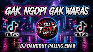 Download lagu GAK NGOPI GAK WARAS ‼️ DJ DANGDUT REMIX FULL BASS 2026 VIRAL TIKTOK UNTUK SANTAI DAN KERJA mp3 Download lagu GAK NGOPI GAK WARAS ‼️ DJ DANGDUT REMIX FULL BASS 2026 VIRAL TIKTOK UNTUK SANTAI DAN KERJA mp3