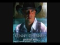 I lost it- Kenny Chesney 