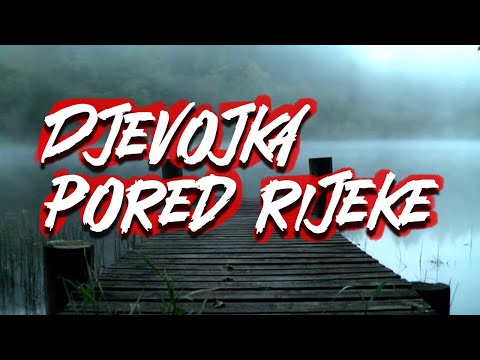 Djevojka pored rijeke | Jeziva priča