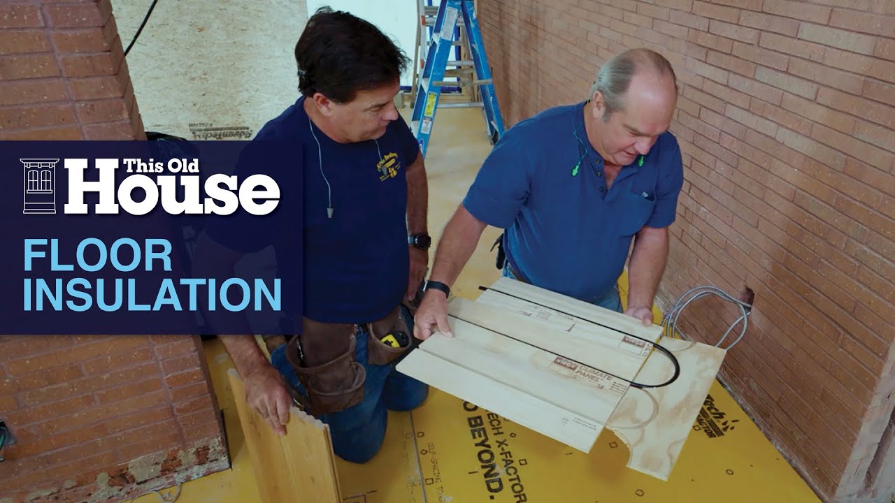 Energy-Saving Floor Insulation | This Old House