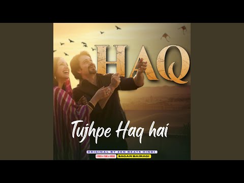 Tujhe Haq Hai