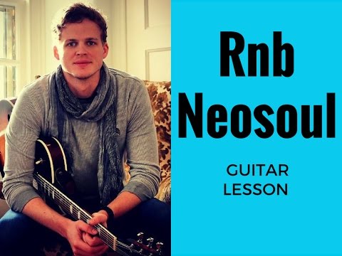R&B Neosoul Guitar Lesson (Beautiful Chords)