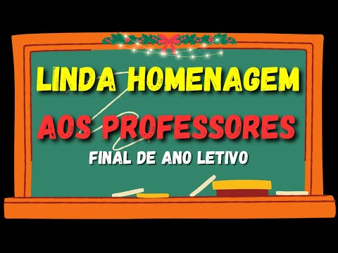 Linda Mensagem de Agradecimento aos Professores - Final de ano Letivo 2023 - Linda Homenagem (ATUAL)