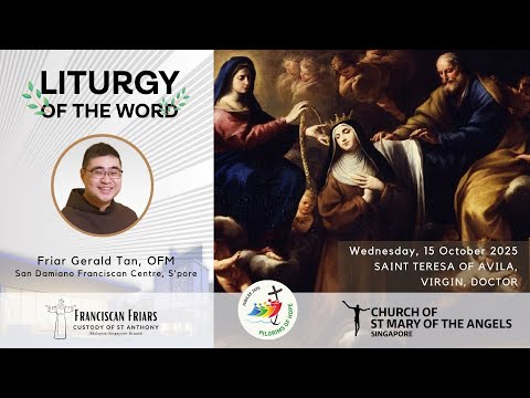Liturgy of the Word - A Deeper Relationship with God - Friar Gerald Tan - 15 October 2025