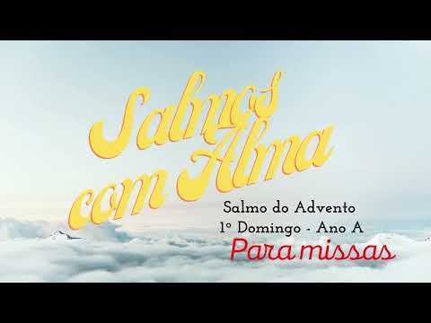 Salmo do Advento - Ano A - 1º Domingo - Cifras na descrição