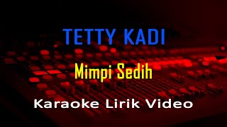 Download lagu Mimpi Sedih Tetty Kadi (Karaoke Lagu Nostalgia Lawas Lirik) no vocal - minus one mp3 Download lagu Mimpi Sedih Tetty Kadi (Karaoke Lagu Nostalgia Lawas Lirik) no vocal - minus one mp3