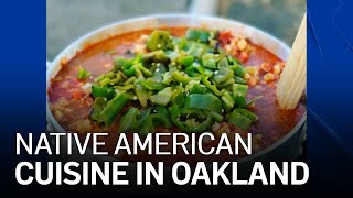 New Oakland Restaurant Focuses on Native American Cuisine