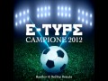 E Type - Campione 2012 (Bassflow & Redtop ...