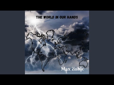 Maxim Zubic - The World In Our Hands - Misc Originals