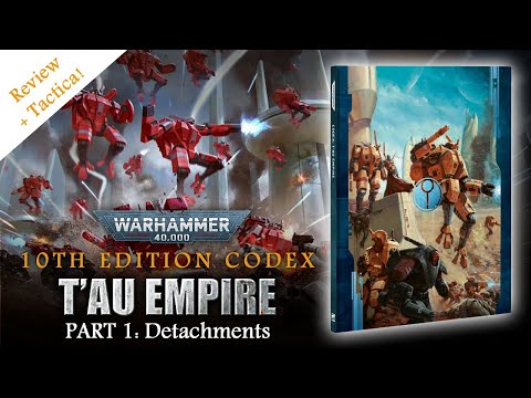 New T'au Empire Codex Review 10th Edition Warhammer 40K | PART 1: Detachments