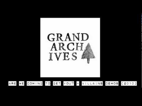 Grand Archives -- Are We Coming to Get You? | Villains Demos